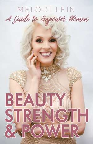 Beauty, Strength & Power de Melodi Lein