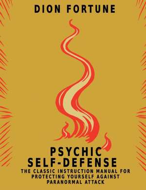 Psychic Self-Defense de Dion Fortune