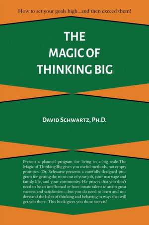 The Magic of Thinking Big de David J. Schwartz