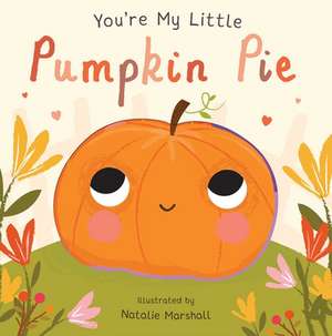 You're My Little Pumpkin Pie de Nicola Edwards