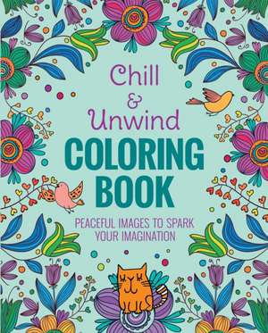 Chill & Unwind Coloring Book de Andrea Sargent