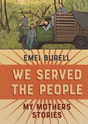 We Served the People: My Mother's Stories de Emei Burell