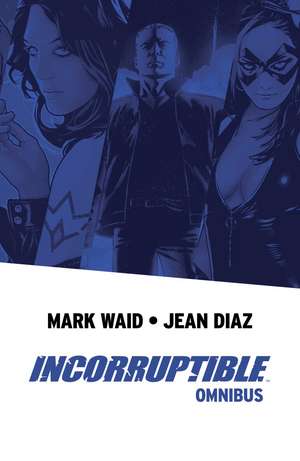 Incorruptible Omnibus de Mark Waid