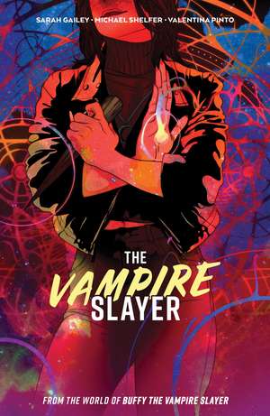 The Vampire Slayer Vol. 1 de Sarah Gailey