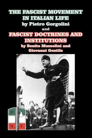 The Fascist Movement in Italian Life and Fascist Doctrines and Institutions de Benito Mussolini