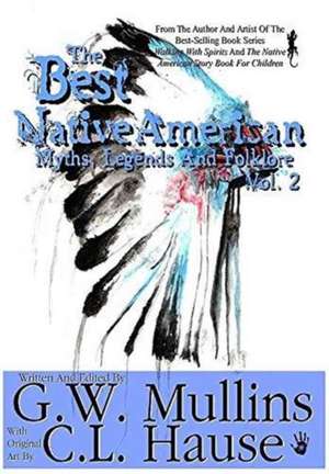 The Best Native American Myths, Legends, and Folklore Vol.2 de G. W. Mullins