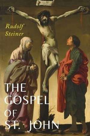 The Gospel of St. John de Rudolf Steiner