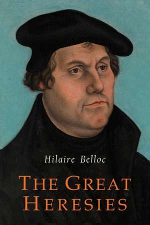 The Great Heresies de Hilaire Belloc