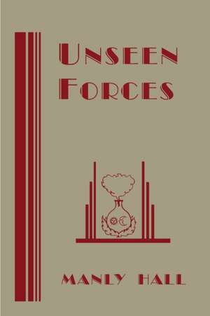 Unseen Forces de Manly P. Hall