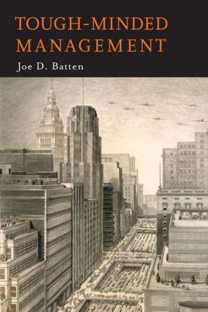 Tough-Minded Management de Joe D. Batten