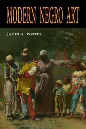 Modern Negro Art de James A. Porter