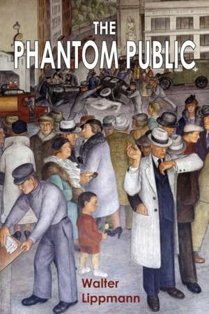 The Phantom Public de Walter Lippmann