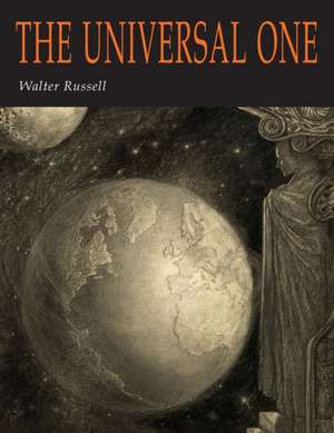 The Universal One de Walter Russell