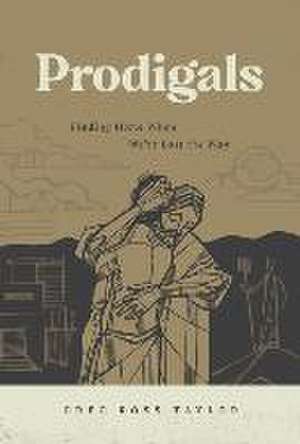 Prodigals de Greg Ross Taylor