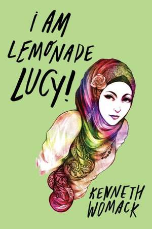 I Am Lemonade Lucy de Kenneth Womack