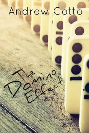 The Domino Effect de Andrew Cotto