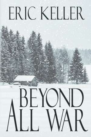 Beyond All War de Eric Keller