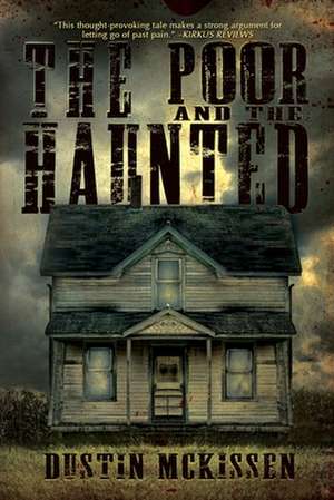 The Poor and The Haunted de Dustin McKissen