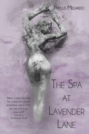 The Spa at Lavender Lane de Phyllis Melhado