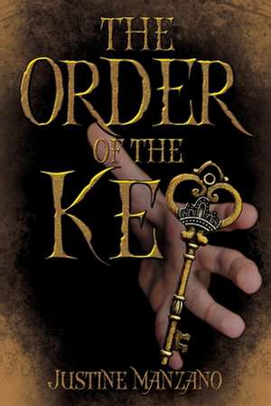 The Order of the Key de Justine Manzano