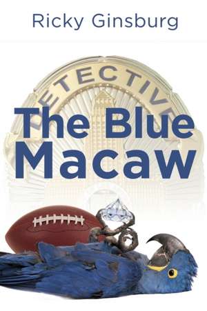 The Blue Macaw de Ricky Ginsburg