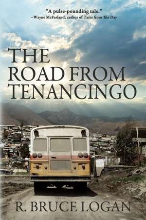 The Road from Tenancingo de R. Bruce Logan