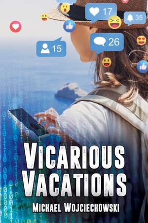 Vicarious Vacations de Michael Wojciechowski