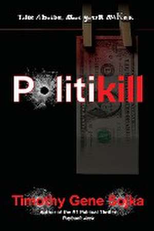 Politikill de Timothy Gene Sojka