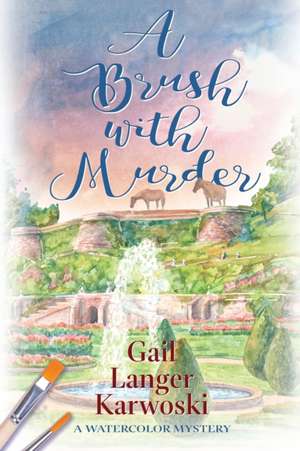 A Brush with Murder de Gail Langer Karwoski