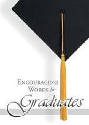 Encouraging Words for Graduates