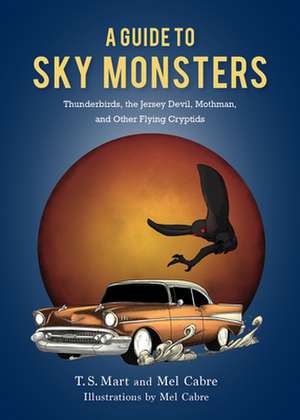 A Guide to Sky Monsters de T S Mart