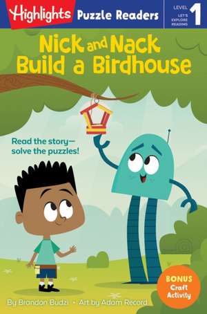 Nick and Nack Build a Birdhouse de Brandon Budzi