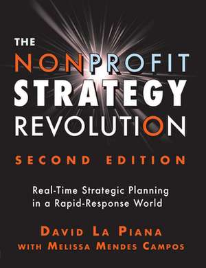 The Nonprofit Strategy Revolution: Real-Time Strategic Planning in a Rapid-Response World de David La Piana