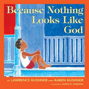 Because Nothing Looks Like God de Lawrence Kushner