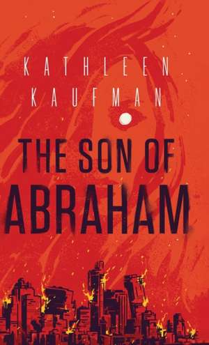 Son of Abraham de Kathleen Kaufman