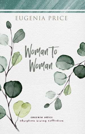 Woman to Woman de Eugenia Price