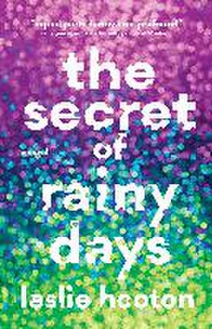 The Secret of Rainy Days de Leslie Hooton