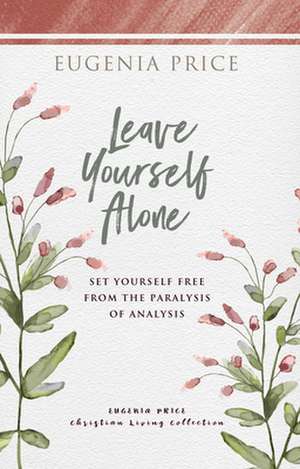 Leave Yourself Alone de Eugenia Price