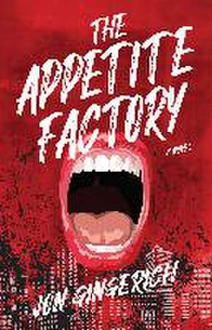 Gingerich, J: APPETITE FACTORY de Jon Gingerich