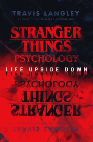 Stranger Things Psychology de Travis Langley