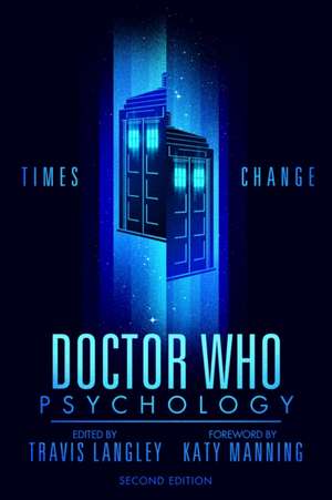 Doctor Who Psychology (2nd Edition) de Travis Langley