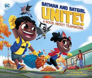 Batman and Batgirl Unite!: A Book about Teamwork de Michael Dahl