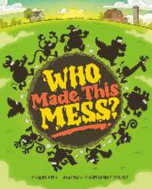 Who Made This Mess? de Laura Gehl