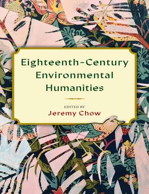 Eighteenth-Century Environmental Humanities de Jeremy Chow