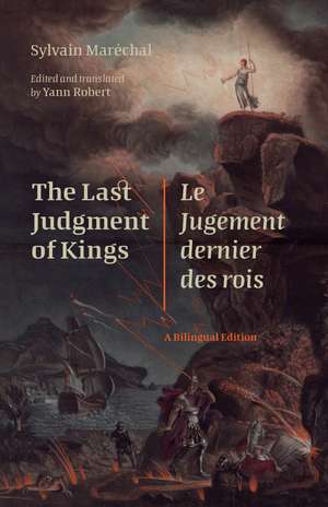 The Last Judgment of Kings / Le Jugement dernier des rois: A Bilingual Edition de Yann Robert