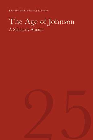 The Age of Johnson: A Scholarly Annual (Volume 25) de Jack Lynch