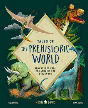 Tales of the Prehistoric World de Kallie Moore