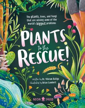 Plants to the Rescue! de Baliga