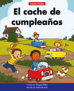 El Coche de Cumpleaños=the Birthday Car de Margaret Hillert