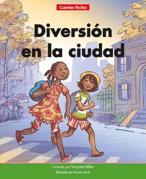 Diversión En La Cuidad=city Fun de Margaret Hillert